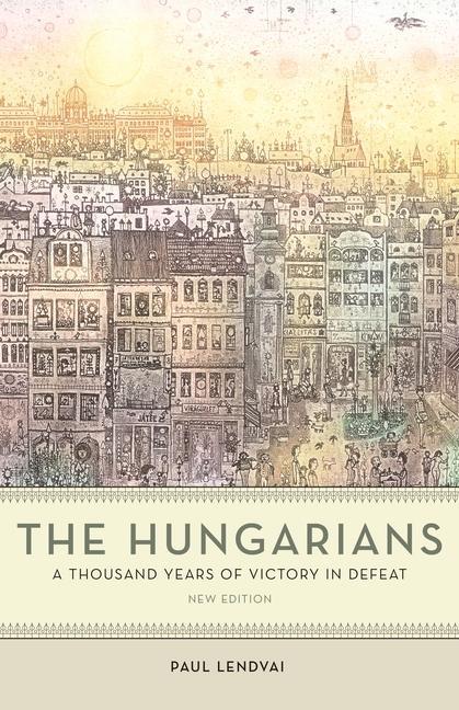 Carte Hungarians - A Thousand Years of Victory in Defeat Ann Major