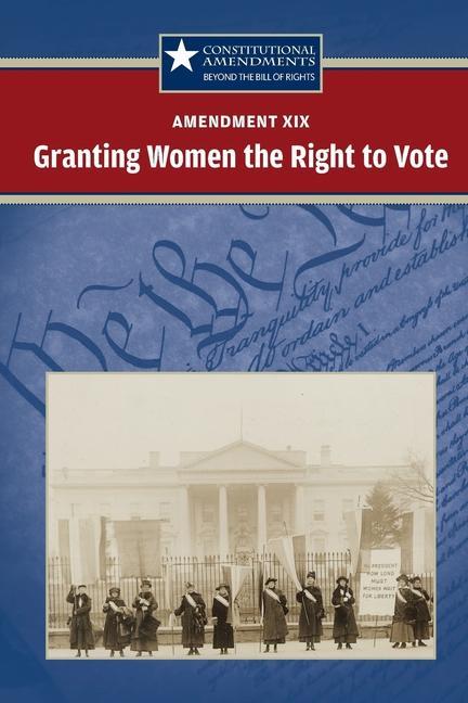 Βιβλίο Amendment XIX: Granting Women the Right to Vote 