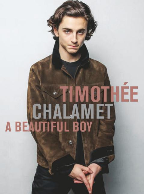 Книга Timothee Chalamet A Beautiful Boy 