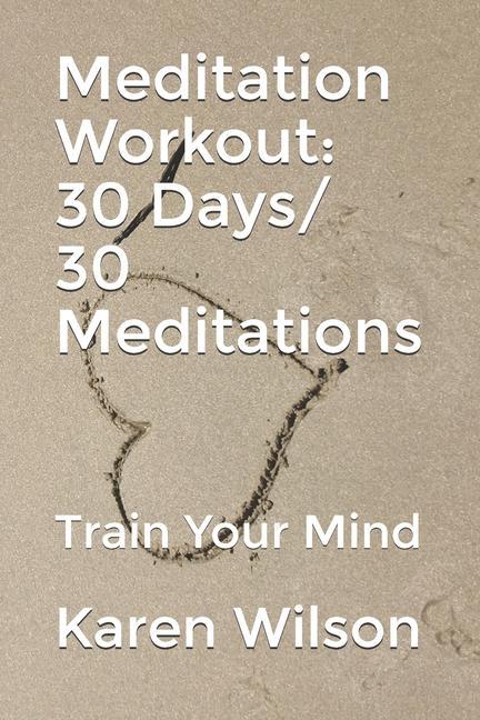 Carte Meditation Workout: 30 Days/ 30 Meditations: Train Your Mind 