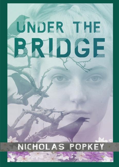 Book Under the Bridge Nicholas Popkey