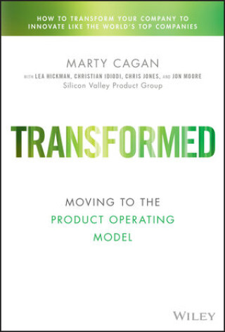 Kniha Transformed: Moving to the Product Operating Model Marty Cagan