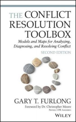 Carte Conflict Resolution Toolbox - Models and Maps for Analyzing, Diagnosing, and Resolving Conflict,  Second edition Gary T. Furlong