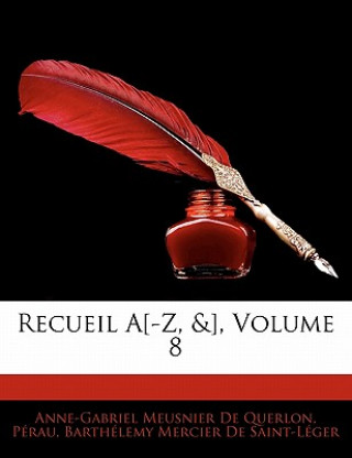 Kniha Recueil A[-Z, &], Volume 8 Anne-Gabriel Meusnier De Querlon