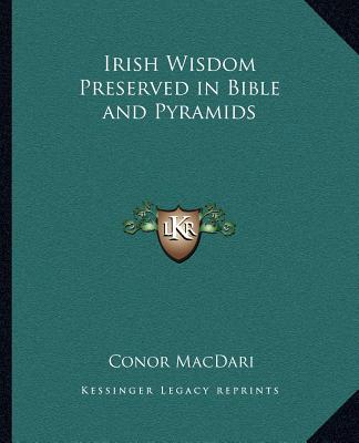 Könyv Irish Wisdom Preserved in Bible and Pyramids Conor Macdari