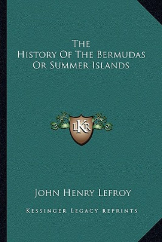 Βιβλίο The History Of The Bermudas Or Summer Islands John Henry Lefroy