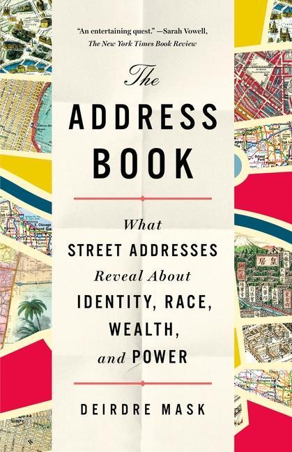 Książka The Address Book: What Street Addresses Reveal about Identity, Race, Wealth, and Power 