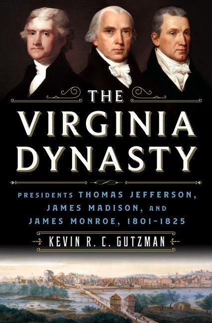 Book The Jeffersonians: The Visionary Presidencies of Jefferson, Madison, and Monroe 
