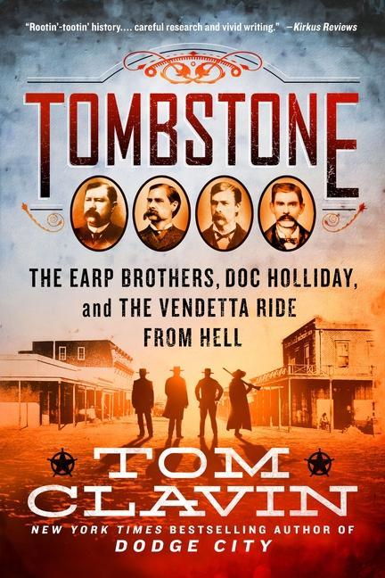 Carte Tombstone: The Earp Brothers, Doc Holliday, and the Vendetta Ride from Hell 