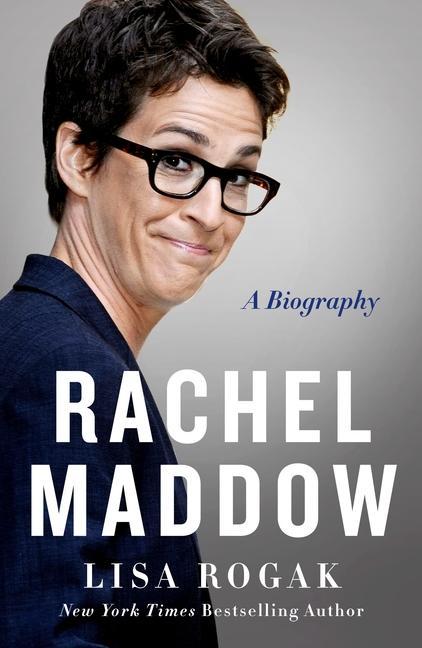 Könyv Rachel Maddow: A Biography 