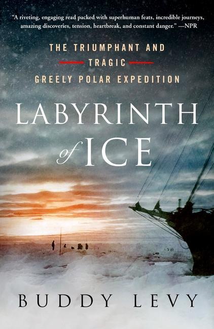 Carte Labyrinth of Ice: The Triumphant and Tragic Greely Polar Expedition 