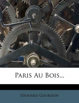 Kniha Paris Au Bois... Edouard Gourdon