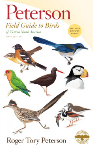 Kniha Peterson Field Guide To Birds Of Western North America, Fifth Edition Roger Tory Peterson
