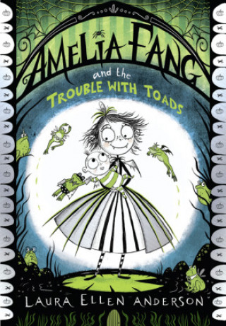 Carte Amelia Fang and the Trouble with Toads Laura Ellen Anderson