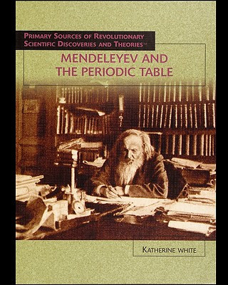 Kniha Mendeleyev and the Periodic Table Katherine White