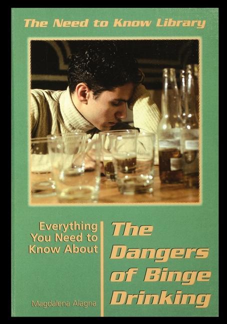 Knjiga Everything You Need to Know about the Dangers of Binge Drinking Magdalena Alagna