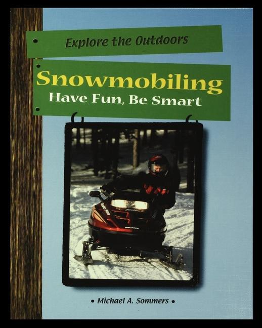 Knjiga Snowmobiling: Have Fun, Be Smart Michael Sommers