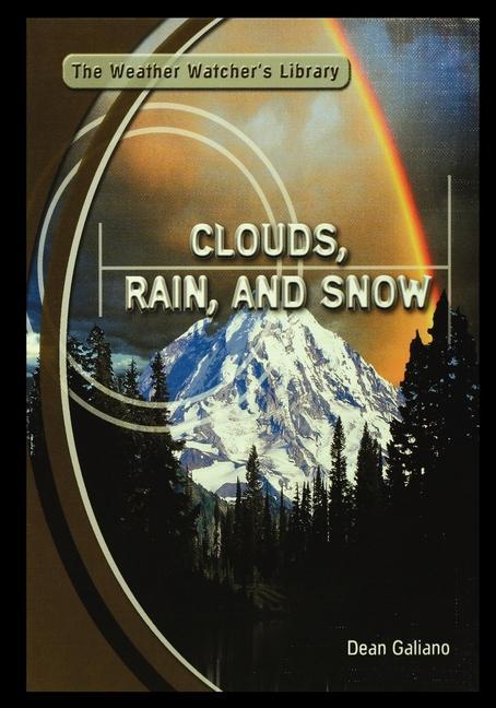 Knjiga Clouds, Rain, and Snow Dean Galiano