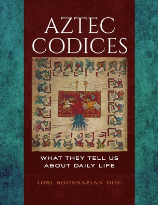 Könyv Aztec Codices Lori Diel