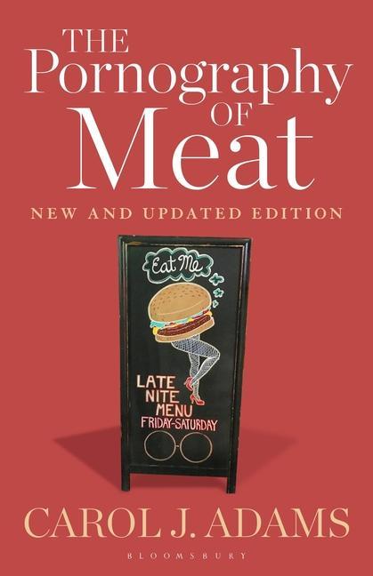 Kniha Pornography of Meat: New and Updated Edition Carol J. Adams