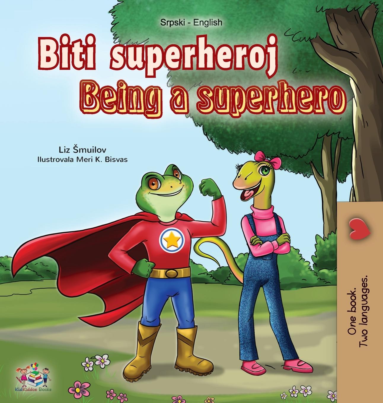 Carte Being a Superhero (Serbian English Bilingual Book - Latin alphabet) Kidkiddos Books