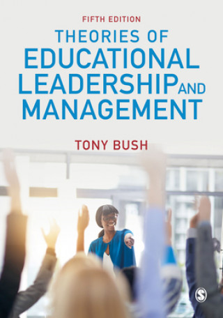 Kniha Theories of Educational Leadership and Management Tony Bush