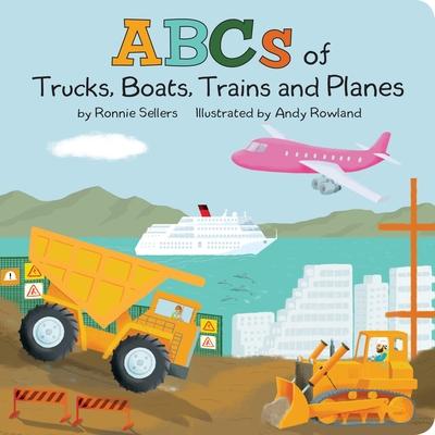 Knjiga ABCS OF TRUCKS BOATS PLANES & TRAINS Andy Rowland
