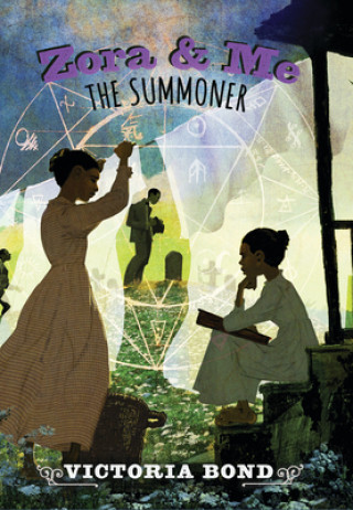 Könyv Zora and Me: The Summoner Victoria Bond