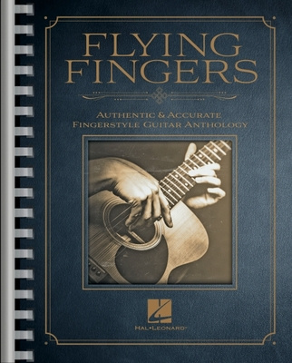 Książka Flying Fingers: Authentic & Accurate Fingerstyle Guitar Anthology: Authentic & Accurate Fingerstyle Guitar Anthology Hal Leonard Corp