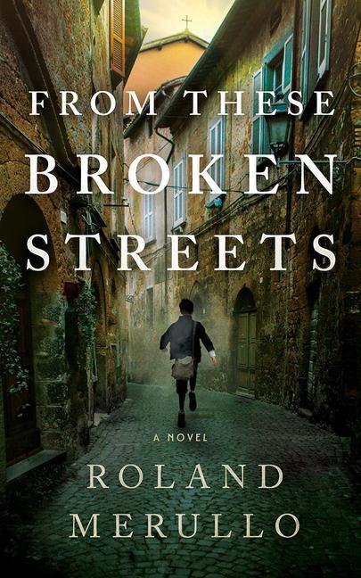Knjiga From These Broken Streets Merullo Roland