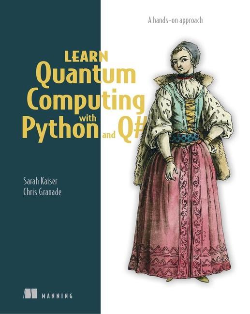 Kniha Learn Quantum Computing with Python and Q# Christopher Granade