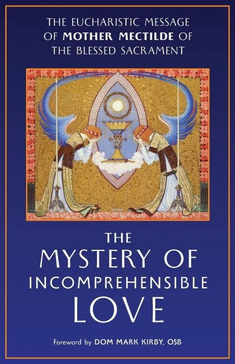 Книга Mystery of Incomprehensible Love Mectilde of the Blessed Sacrament