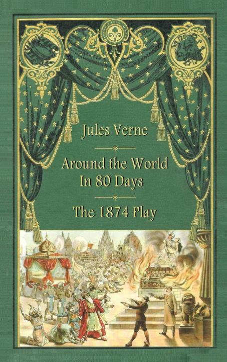 Kniha Around the World in 80 Days - The 1874 Play (hardback) Adolphe D'Ennery