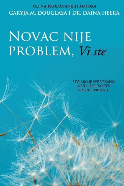 Könyv Novac nije problem, Vi ste (Croatian) Dain Heer
