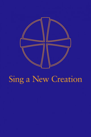 Knjiga Sing a New Creation Anglican Church in Canada