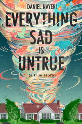 Книга Everything Sad Is Untrue Daniel Nayeri
