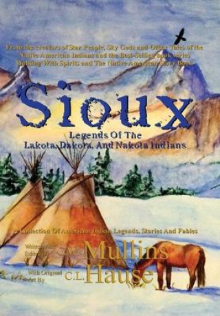 Książka Sioux Legends Of The Lakota, Dakota, And Nakota Indians C. L. Hause