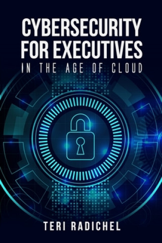 Carte Cybersecurity for Executives in the Age of Cloud Teri Radichel