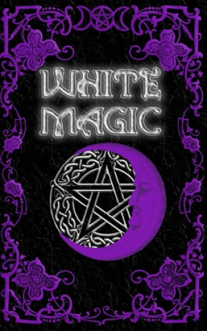 Книга White Magic Spell Book Brittany Nightshade