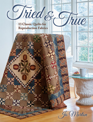 Book Tried & True: 13 Classic Quilts for Reproduction Fabrics Jo Morton