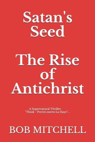 Kniha Satan's Seed The Rise of Antichrist Bob Mitchell