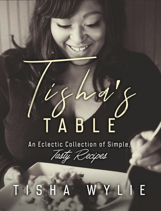 Książka Tisha's Table: An Eclectic Collection of Simple, Tasty Recipes 