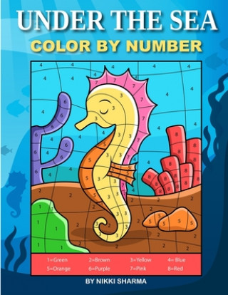 Książka Under the Sea Color By Number: Coloring Book for Kids Ages 4-8 Sachin Sachdeva