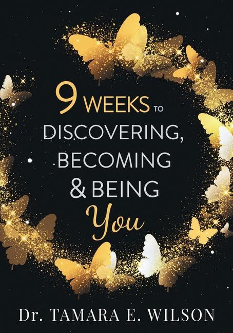 Knjiga 9 Weeks to Discovering, Becoming & Being You Tamara E. Wilson