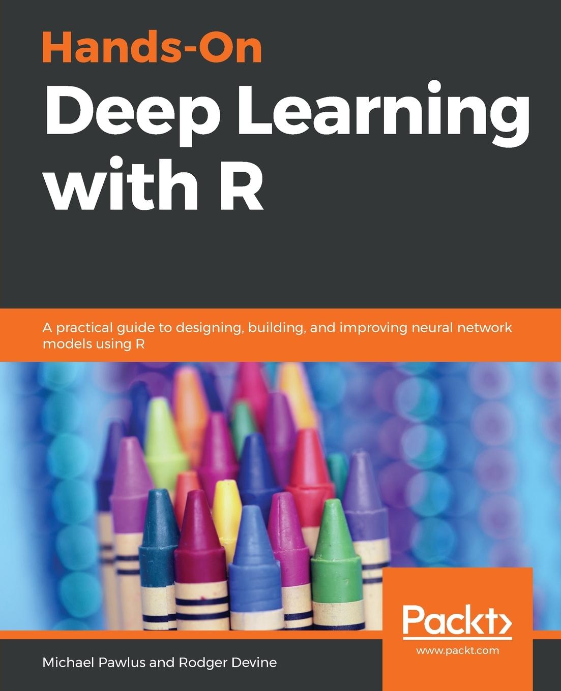 Knjiga Hands-On Deep Learning with R Rodger Devine