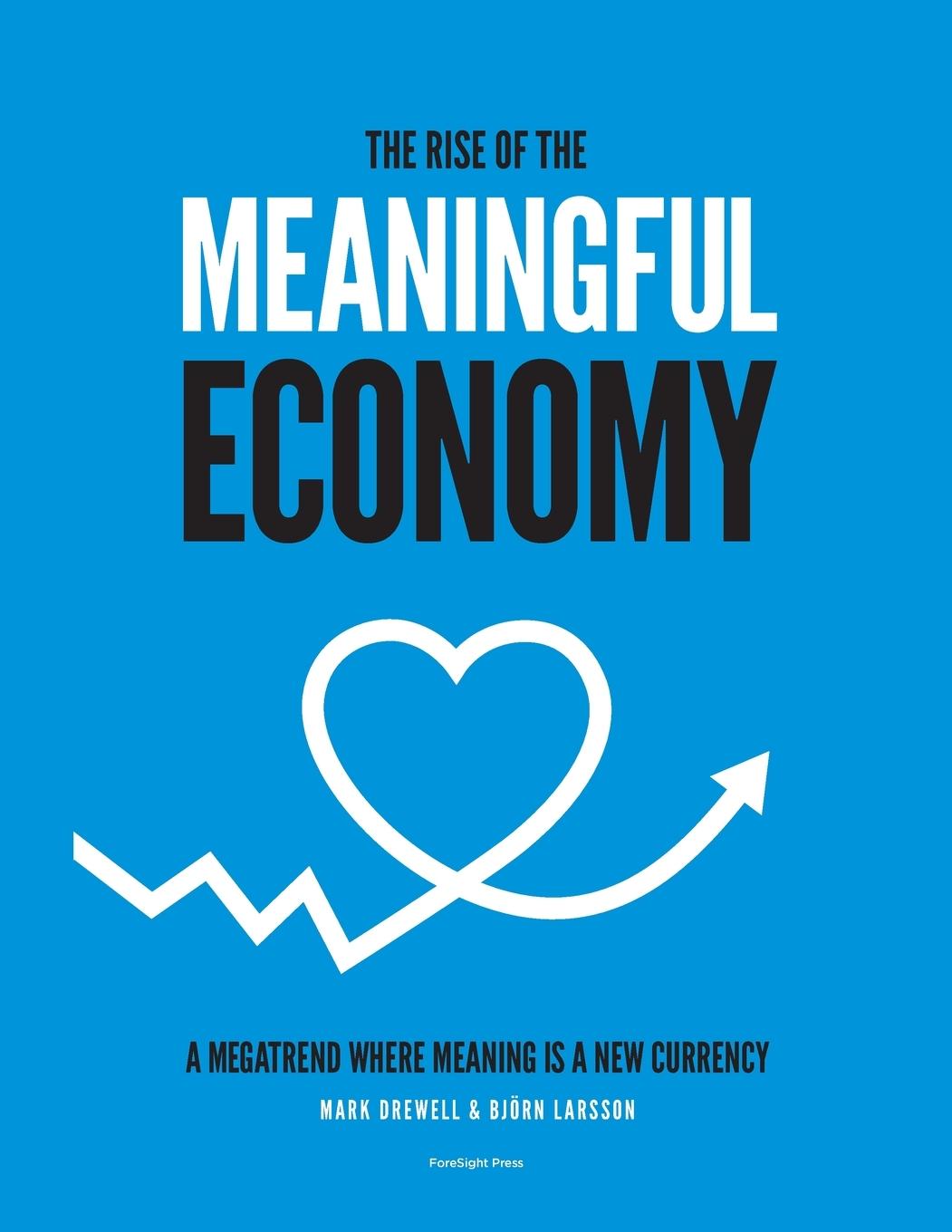 Kniha Rise of The Meaningful Economy Björn Larsson