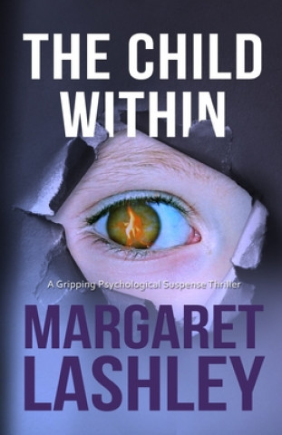 Carte The Child Within: A Gripping Psychological Suspense Thriller. Margaret Lashley