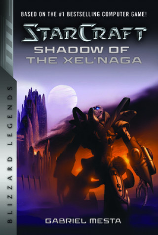 Book Starcraft: Shadow of the Xel'naga: Blizzard Legends Gabriel Mesta