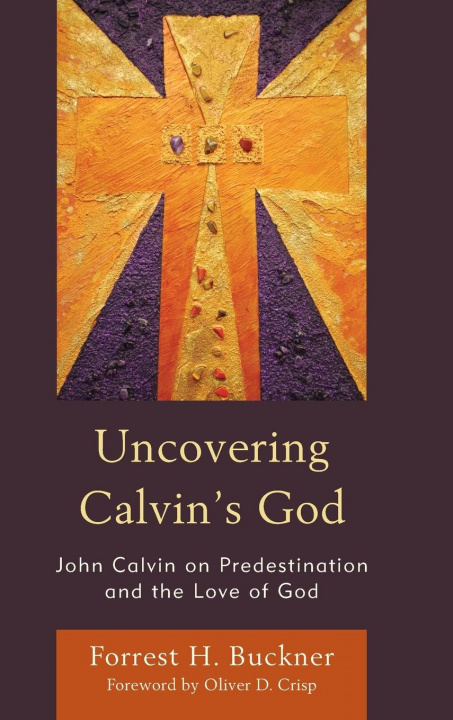 Carte Uncovering Calvin's God 