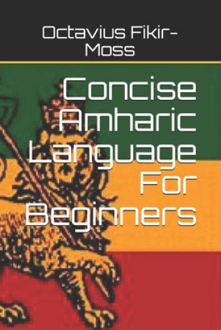 Kniha Concise Amharic Language For Beginners Octavius D. Fikir-Moss